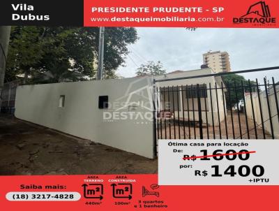 Casa para Locao, em Presidente Prudente, bairro Vila Dubus, 3 dormitrios, 1 banheiro, 1 vaga