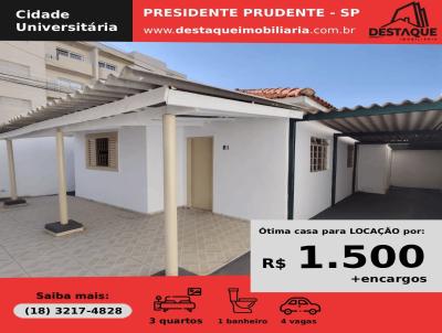 Casa para Locao, em Presidente Prudente, bairro Cidade Universitria, 3 dormitrios, 1 banheiro, 4 vagas