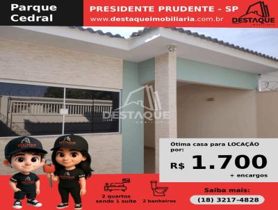 Casa para Locao, em Presidente Prudente, bairro Parque Cedral, 2 dormitrios, 2 banheiros, 1 sute